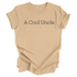 Adult- A Cool Uncle T-shirt (Multiple Colors)