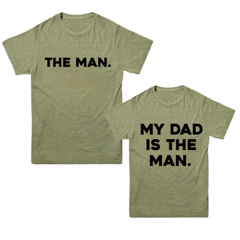 Matching Set - The Man/My Dad Is The Man - Olive (2 Set Shirts)