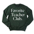 Favorite Teacher Club Adult SweatShirt