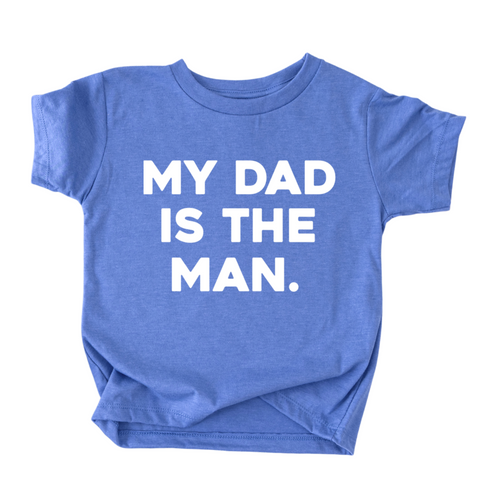 Dad and Kids - The Man/My Dad Is The Man - Multiple Colors