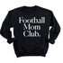 Football Mom Club Adult SweatShirt
