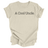Adult- A Cool Uncle T-shirt (Multiple Colors)
