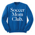 Soccer Mom Club Adult SweatShirt