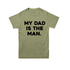 Matching Set - The Man/My Dad Is The Man - Olive (2 Set Shirts)