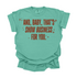 And, Baby,That's Show Business For You / Comfort Colors Adult Shirt