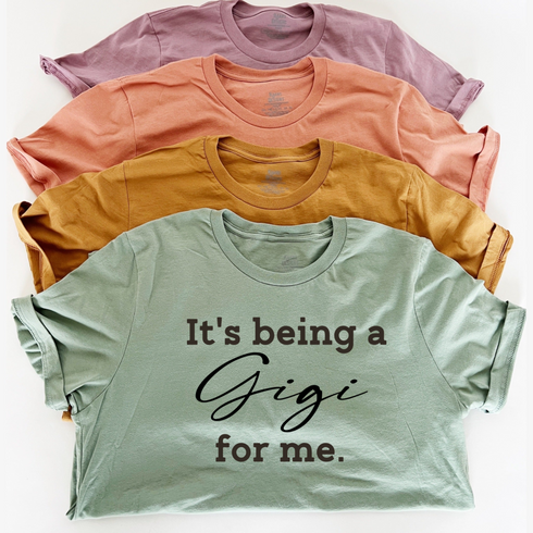 Grandparent Collection: It's being a Gigi for me shirt (multiple colors)