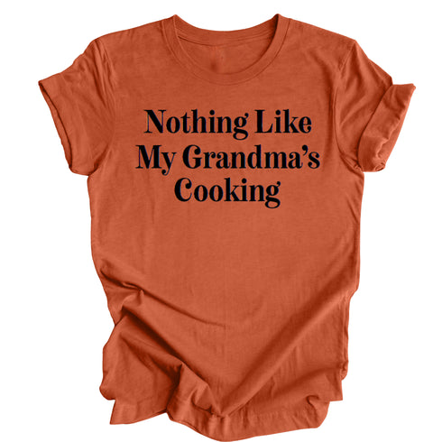 Nothing Like Grandma's Cooking - Thanksgiving T-shirt ( Multiple Options and Colors)