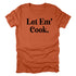 Let Em' Cook- Thanksgiving Family Matching T-shirt Kids and Adult ( Multiple Options and Colors)