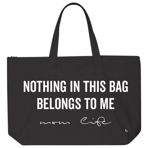 black canvas graphic text tote bag that says nothing in this bag belongs to me, mom life