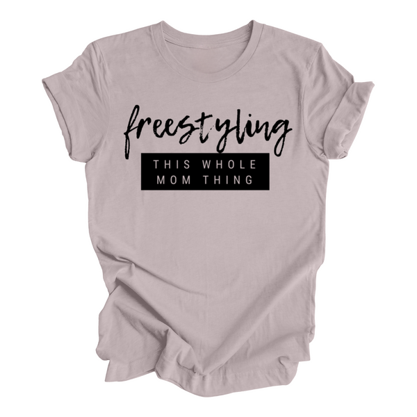 Free-Styling This Whole Mom Thing (Multiple Colors)
