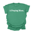 A Praying Mom - Adult T-shirt/Comfort Colors