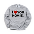 I Love you homie