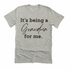 Grandparent Collection: It's being a Grandma for me shirt (multiple colors)