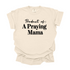 Product of A Praying Mama - Adult T-shirt/Comfort Colors
