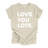 Love You Lots - Adult/Kids Matching T-shirts