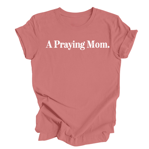 A Praying Mom - Adult T-shirt