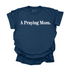 A Praying Mom - Adult T-shirt/Comfort Colors