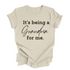 Grandparent Collection: It's being a Grandma for me shirt (multiple colors)