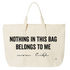 graphic text in black ink that says nothing in this bag belongs to me, mom life
