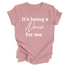 Grandparent Collection: It's being a Nana for me shirt (multiple colors)