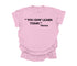 Mama's Words of Wisdom: Adult - "You gon' learn today" ( Comfort Colors T-shirt )