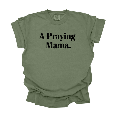 A Praying Mama - Adult T-shirt/Comfort Colors