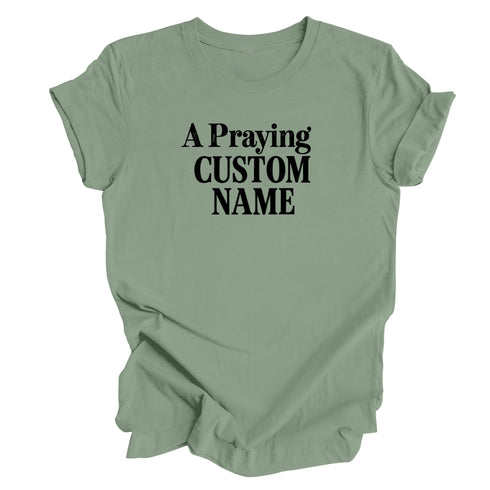 A Praying... (Custom Name) - Adult T-shirt