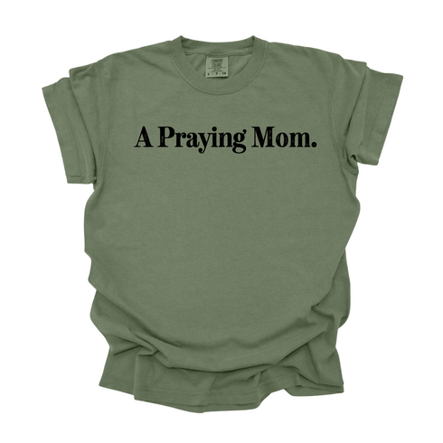 A Praying Mom - Adult T-shirt/Comfort Colors