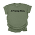 A Praying Mom - Adult T-shirt/Comfort Colors