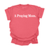 A Praying Mom - Adult T-shirt/Comfort Colors