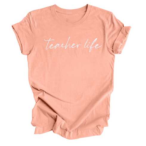 Teacher Life - Adult Unisex T-shirt