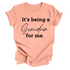 Grandparent Collection: It's being a Grandma for me shirt (multiple colors)