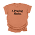 A Praying Mama - Adult T-shirt/Comfort Colors