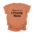 Product of A Praying Mama - Adult T-shirt/Comfort Colors