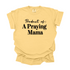 Product of A Praying Mama - Adult T-shirt/Comfort Colors