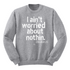 I aint worried about Nothin Collegiate Sweatshirt (Multiple Colors)
