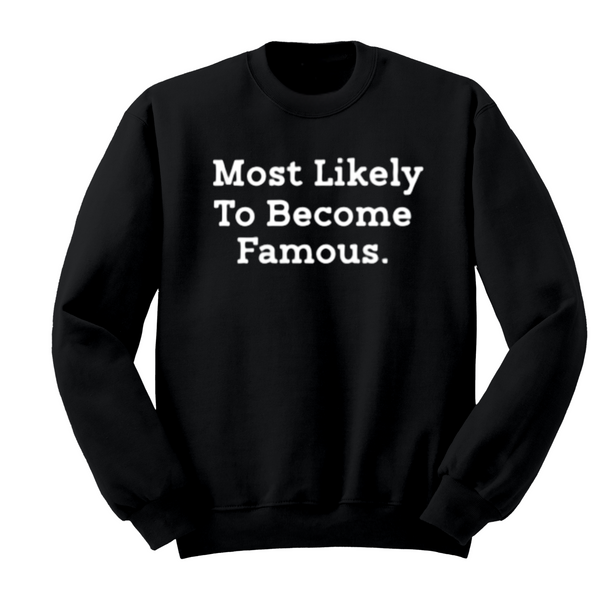 Back to School- "Most Likely to Become Famous" Kids Multiple Color Sweatshirt