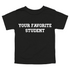 Back to School- "YOUR FAVORITE STUDENT" Kids Multiple Color T-shirt