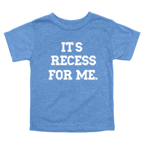 Back to School- "It's Recess For Me" Kids Multiple Color T-shirt