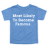 Back to School Superlatives- "Most Likely to Become Famous" Multiple Color T-shirt