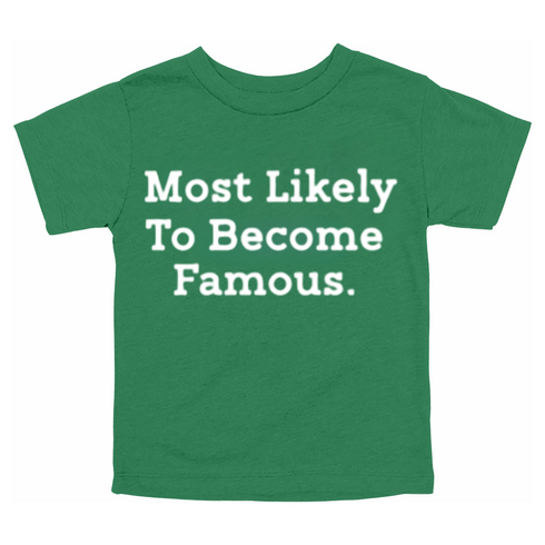 Back to School Superlatives- "Most Likely to Become Famous" Multiple Color T-shirt