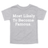Back to School Superlatives- "Most Likely to Become Famous" Multiple Color T-shirt