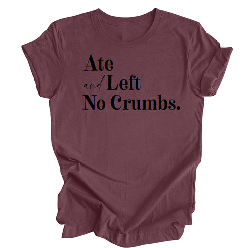 Ate and Left No Crumbs - Thanksgiving Family Matching T-shirt Kids and Adult ( Multiple Options and Colors)