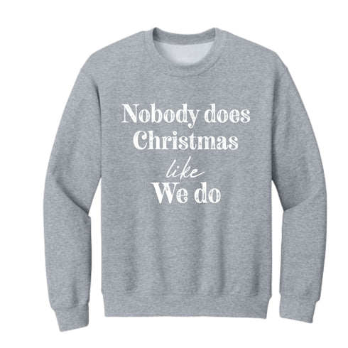Nobody Does Christmas Like My Family - Custom Option Sweatshirt