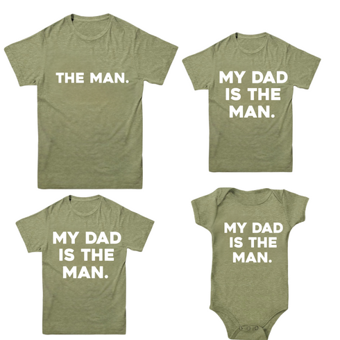 Matching Set - The Man/My Dad Is The Man - Olive (2 Set Shirts)