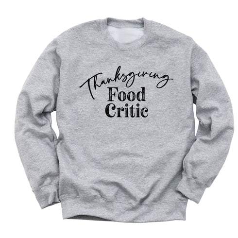 Thanksgiving Food Critic - (Sweatshirt)