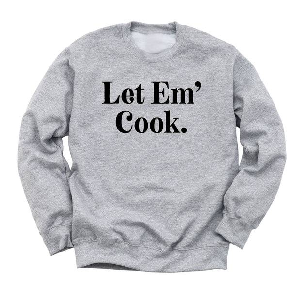 Thanksgiving - Let Em' Cook (Sweatshirt)