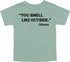 Mama's Words of Wisdom: Youth- "You smell like outside" - T-shirt