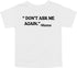Mama's Words of Wisdom: Youth- "Don't ask me again " - T-shirt