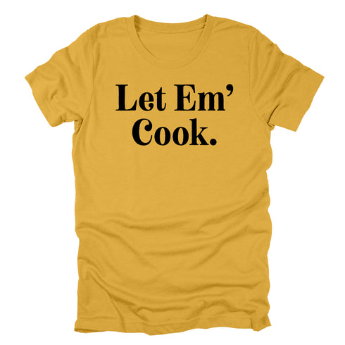 Let Em' Cook- Thanksgiving Family Matching T-shirt Kids and Adult ( Multiple Options and Colors)